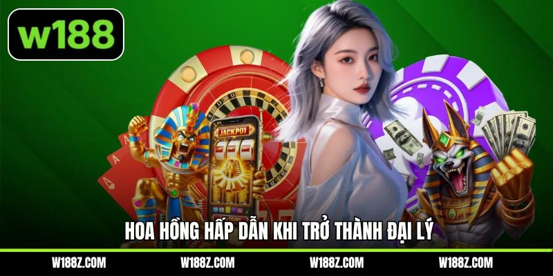 Hoa hồng hấp dẫn khi trở thành đại lý