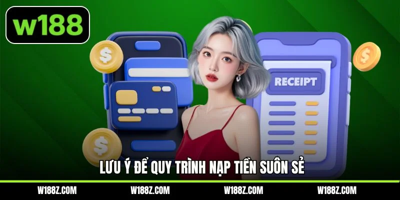 Lưu ý để quy trình nạp tiền suôn sẻ