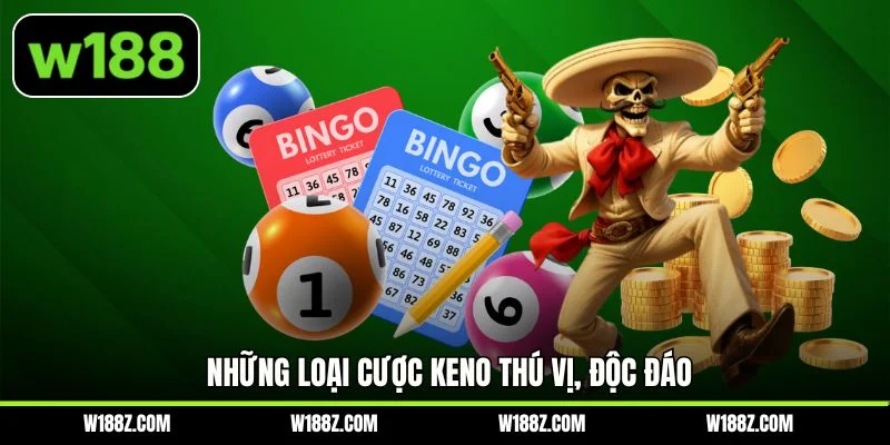 Những loại cược keno thú vị, độc đáo