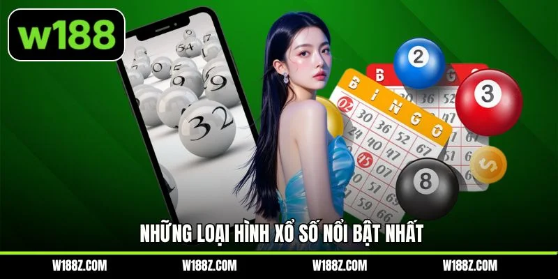 Những loại hình xổ số nổi bật nhất