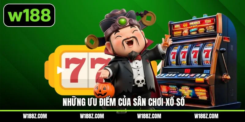 Những ưu điểm của sân chơi xổ số