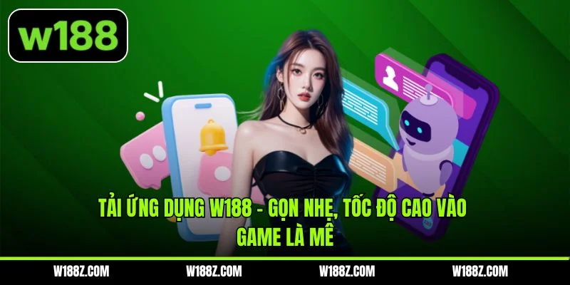 Tải Ứng Dụng W188