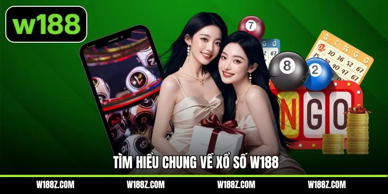 Tìm hiểu chung về xổ số W188